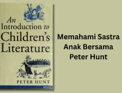 Memahami Sastra Anak Bersama Peter Hunt